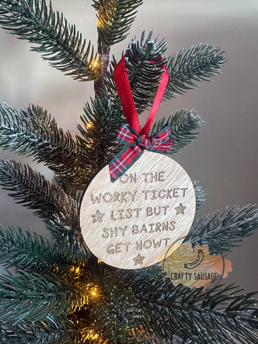 On the Worky Ticket List – Geordie Christmas Bauble – “Shy Bairns Get Nowt” Funny Newcastle Gift