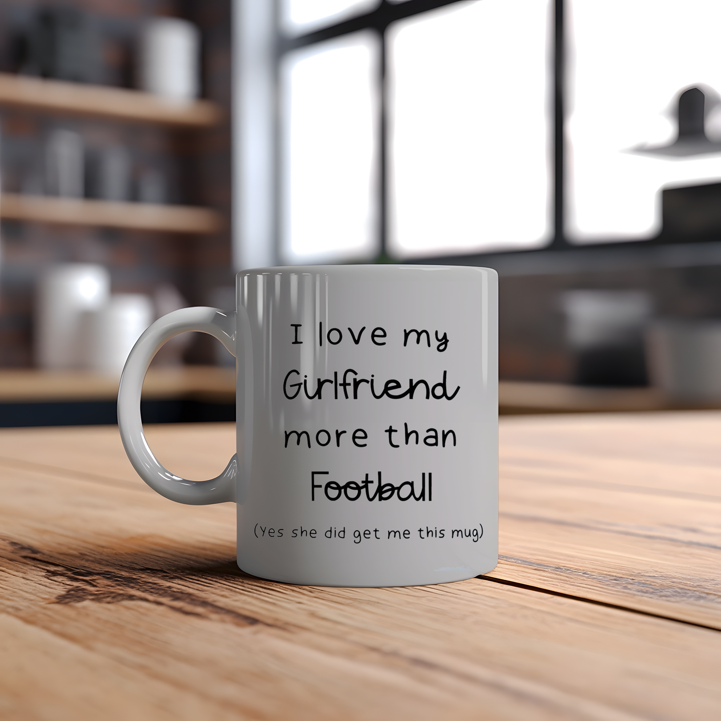 Love My Girlfriend More Than I Love Football Mug