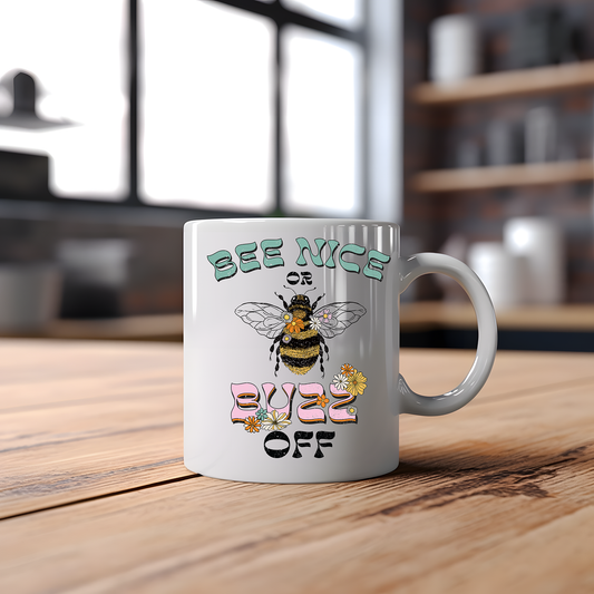 Bee Nice or Buzz Off funny mug