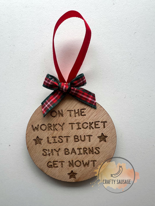 On the Worky Ticket List – Geordie Christmas Bauble – “Shy Bairns Get Nowt” Funny Newcastle Gift