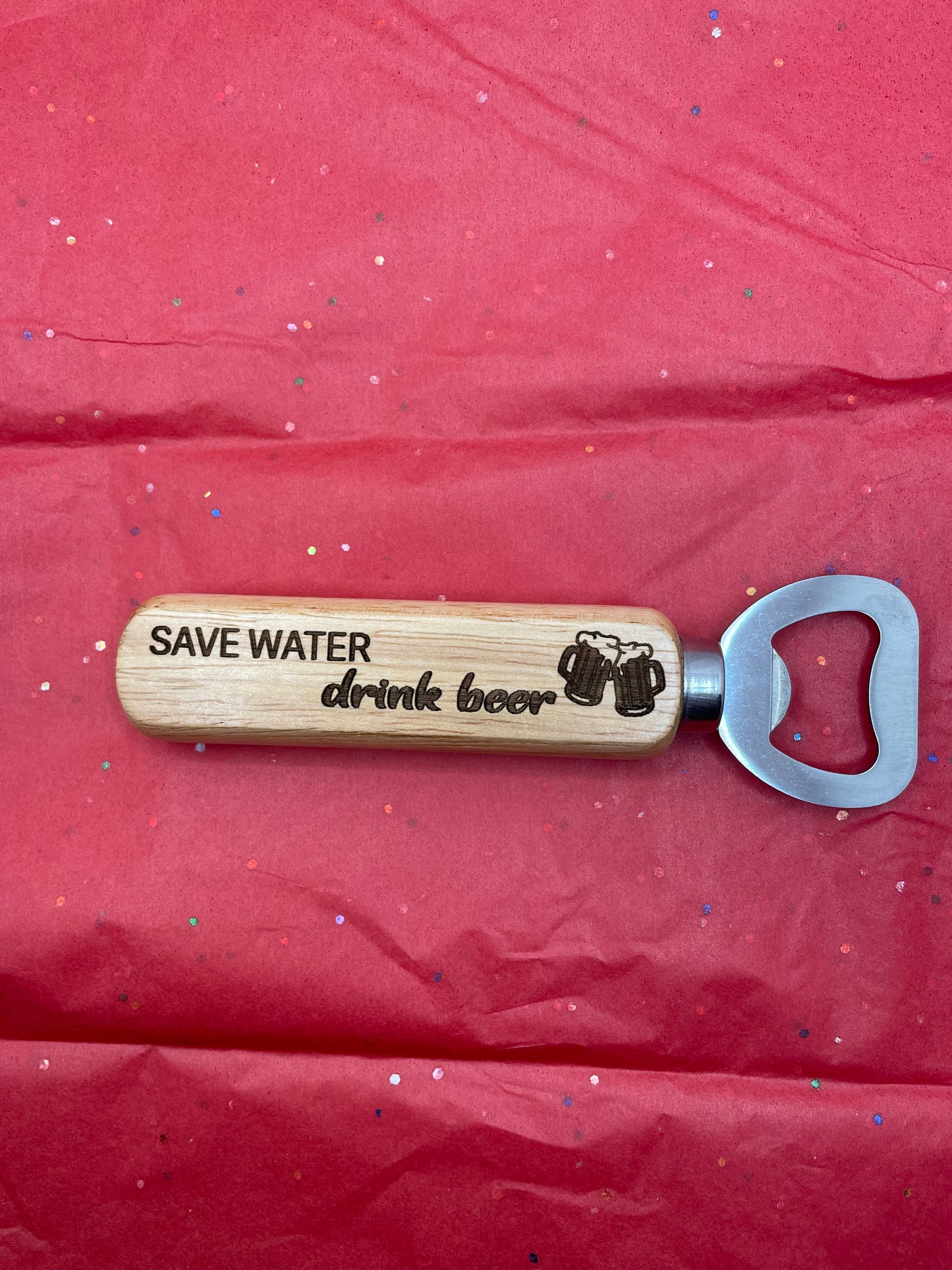 Save Water Drink Beer bottle opener