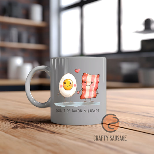 Don’t Go Bacon My Heart Mug