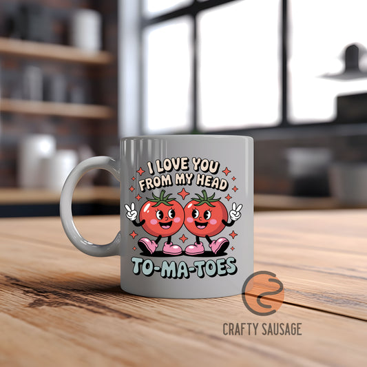 Love You from My Head Tomatoes Mug – Playful Valentine’s Gift for Couples