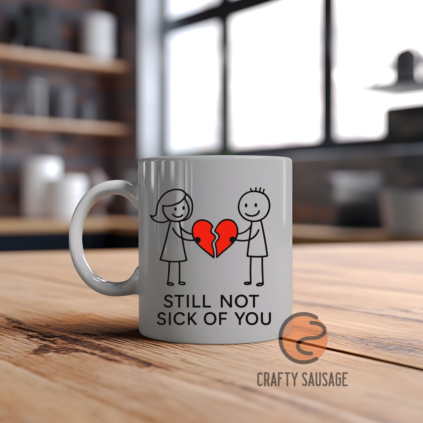 Still Not Sick of You Mug